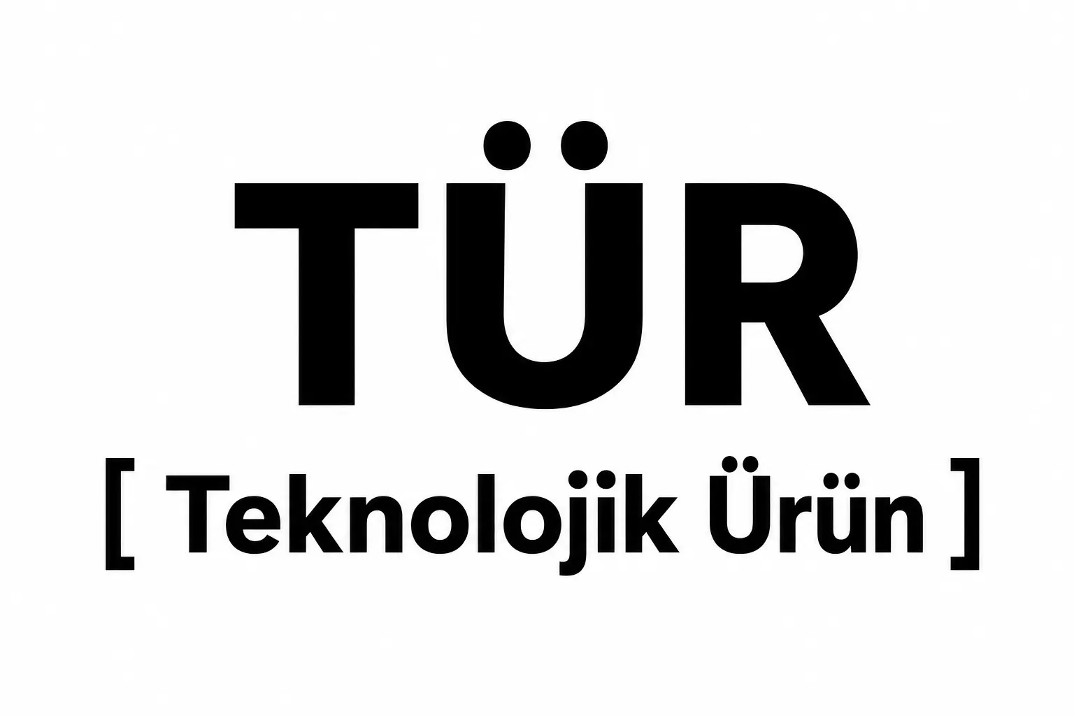 TÜR Teknolojik Ürün Sertifikası